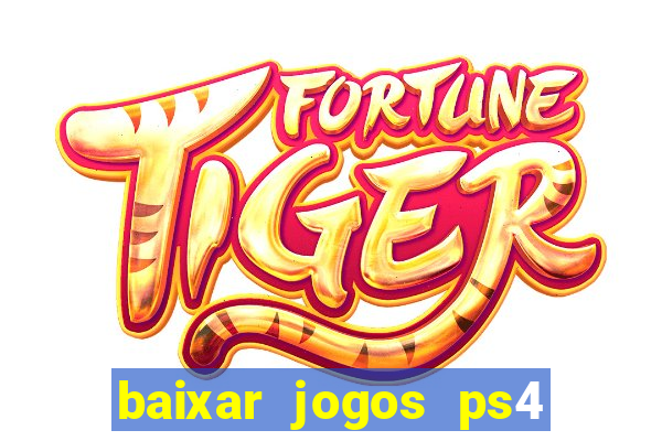 baixar jogos ps4 desbloqueado pkg